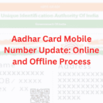 Aadhar Card Mobile Number Update: Online And Offline Process Image