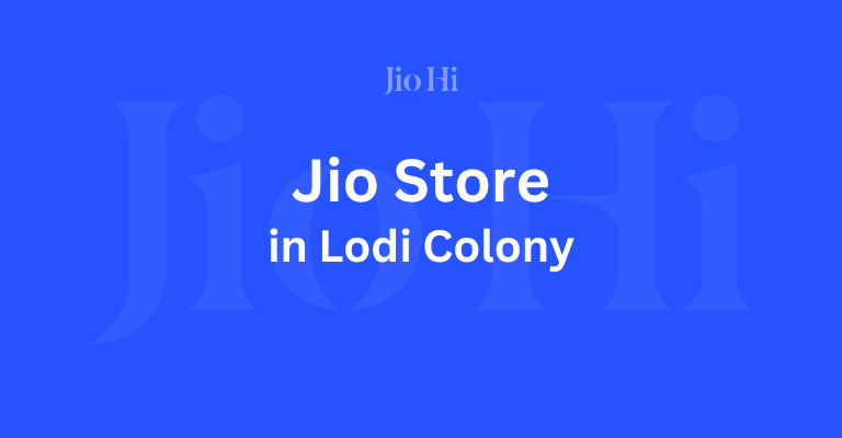 Reliance Jio Store In Lodi Colony - Complete Guide (2025) 1 My Jio Store In Lodi Colony Image