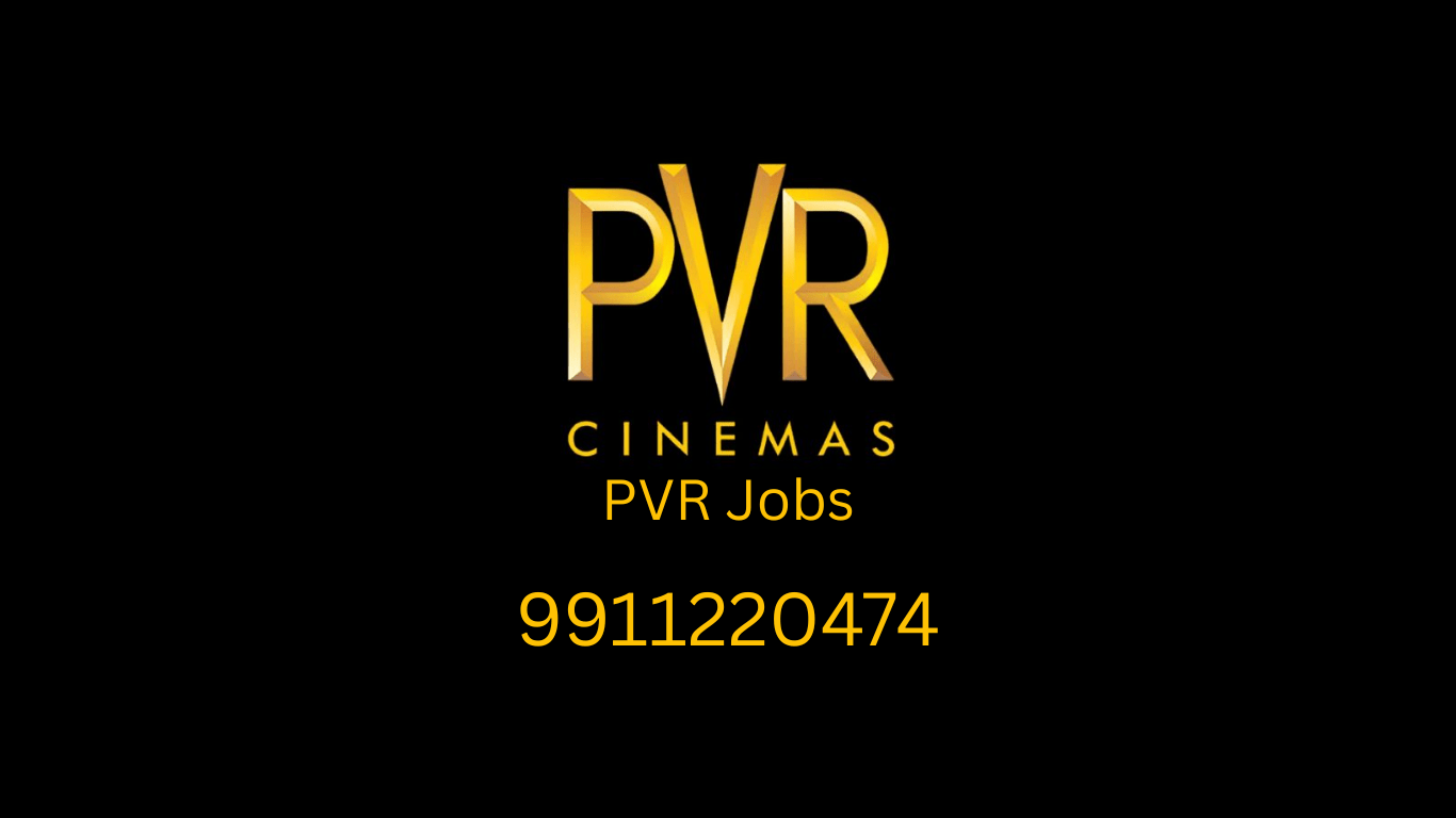 Pvr Cinema Jobs In Ncr